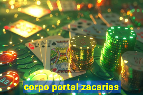 corpo portal zacarias